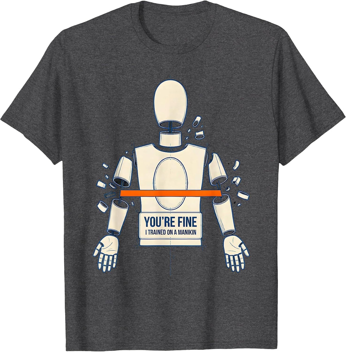 You're Fine, I Trained On A Manikin Funny EMT Paramedic Gift T-Shirt - Dark Heather Grey