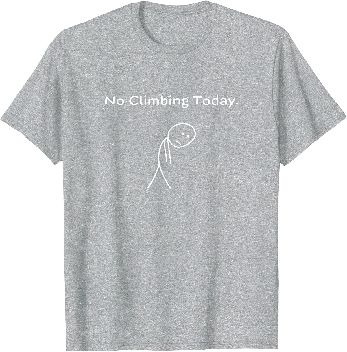 No Climbing Today Stickman Funny Rock Climbing T-Shirt - Heather Grey