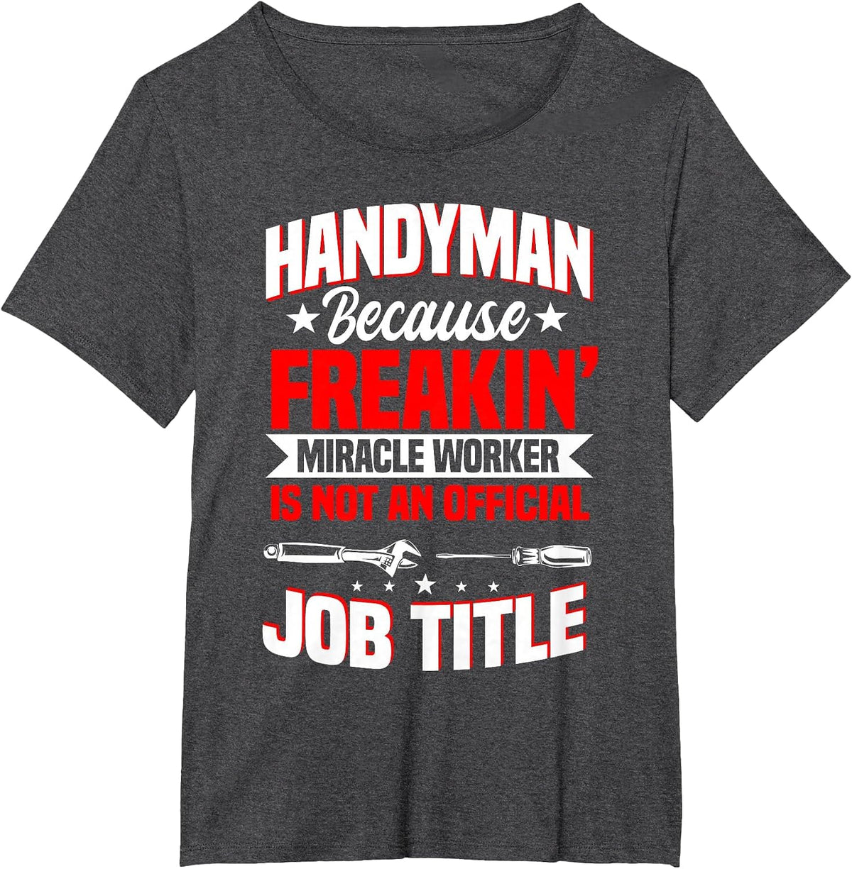 Handyman Repairer for Tradesmen and Craftsmen T-Shirt - Dark Heather Grey