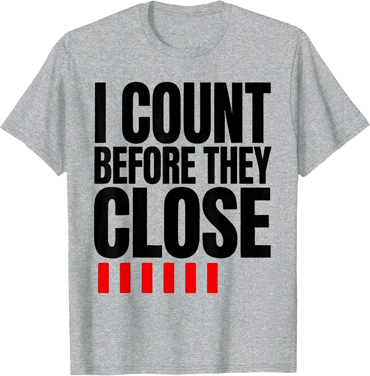 Men's I Count Before They Close Funny Surgical Tech Scrub Tech T-Shirt - Heather Grey