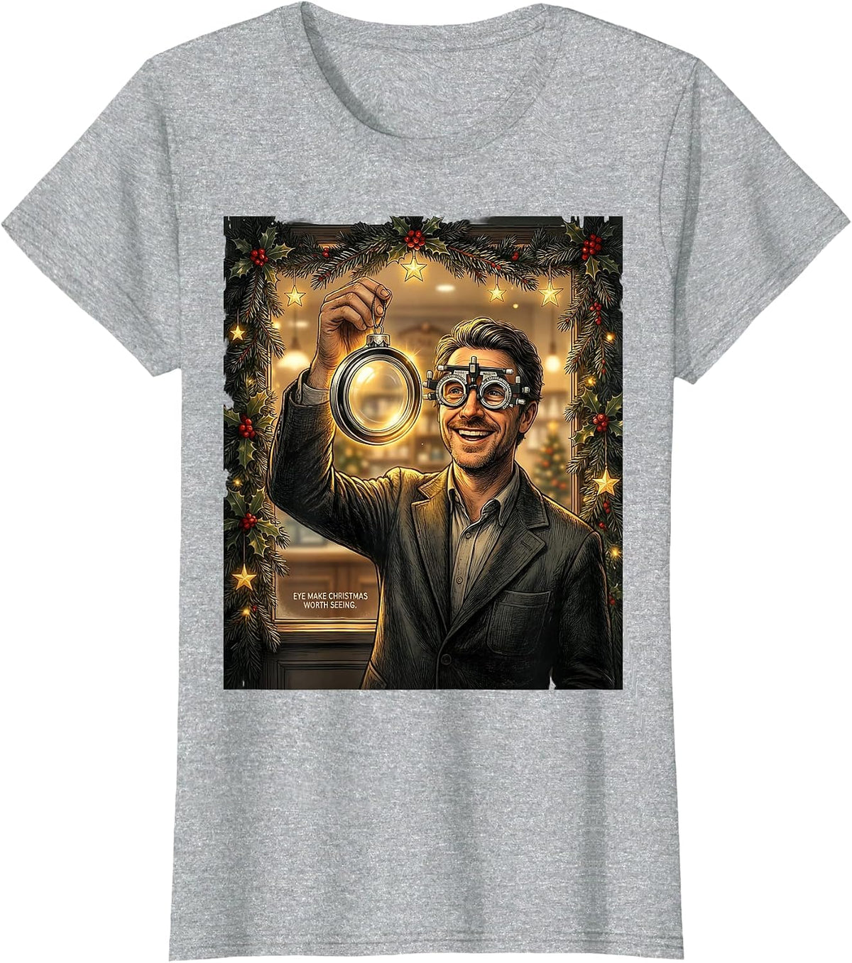 Eye Make Christmas Worth Seeing Funny Optometrist Eye-Care T-Shirt - Heather Grey