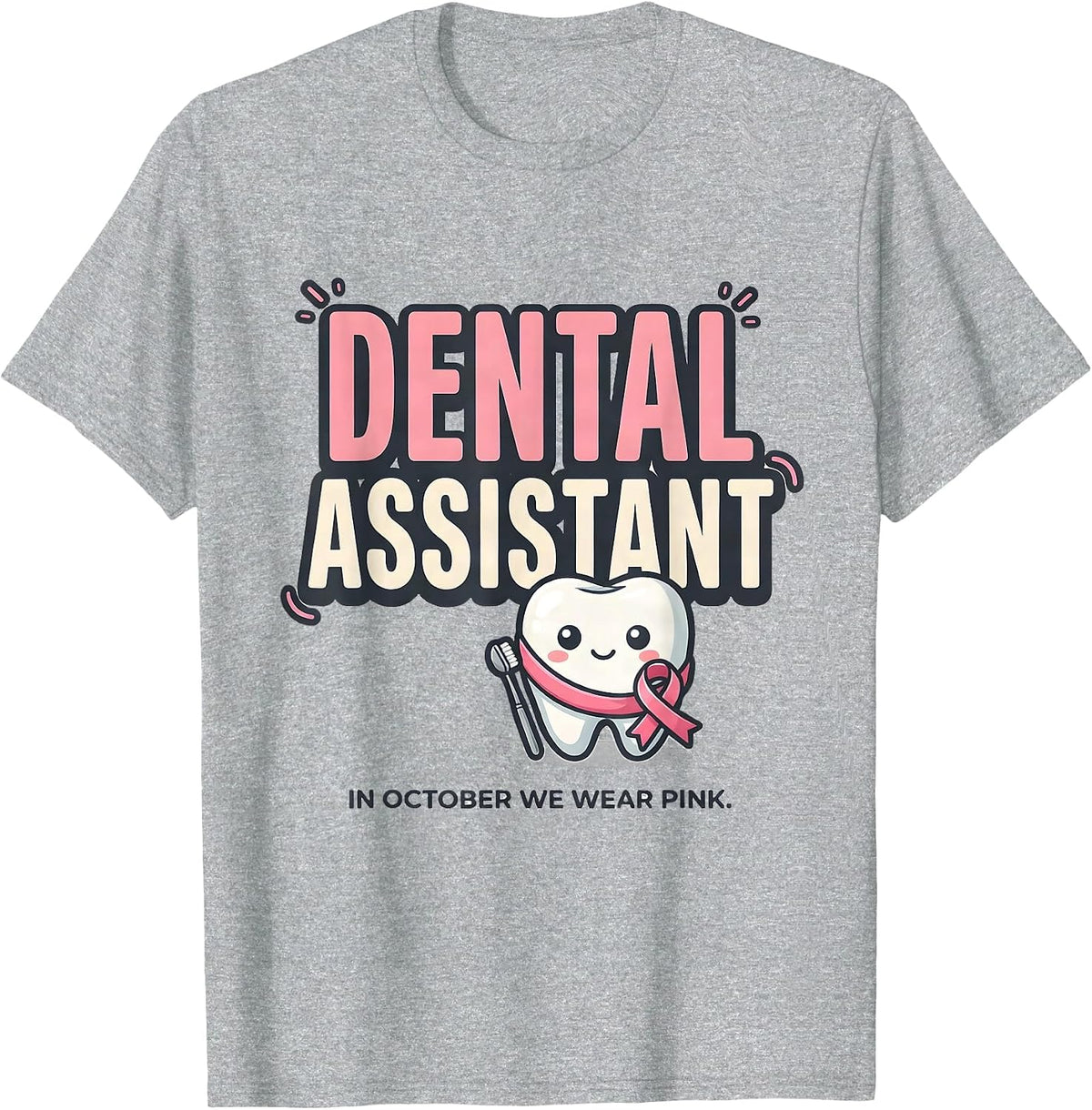 Men's Dental Assistant In October We Wear Pink Cute T-Shirt - Heather Grey