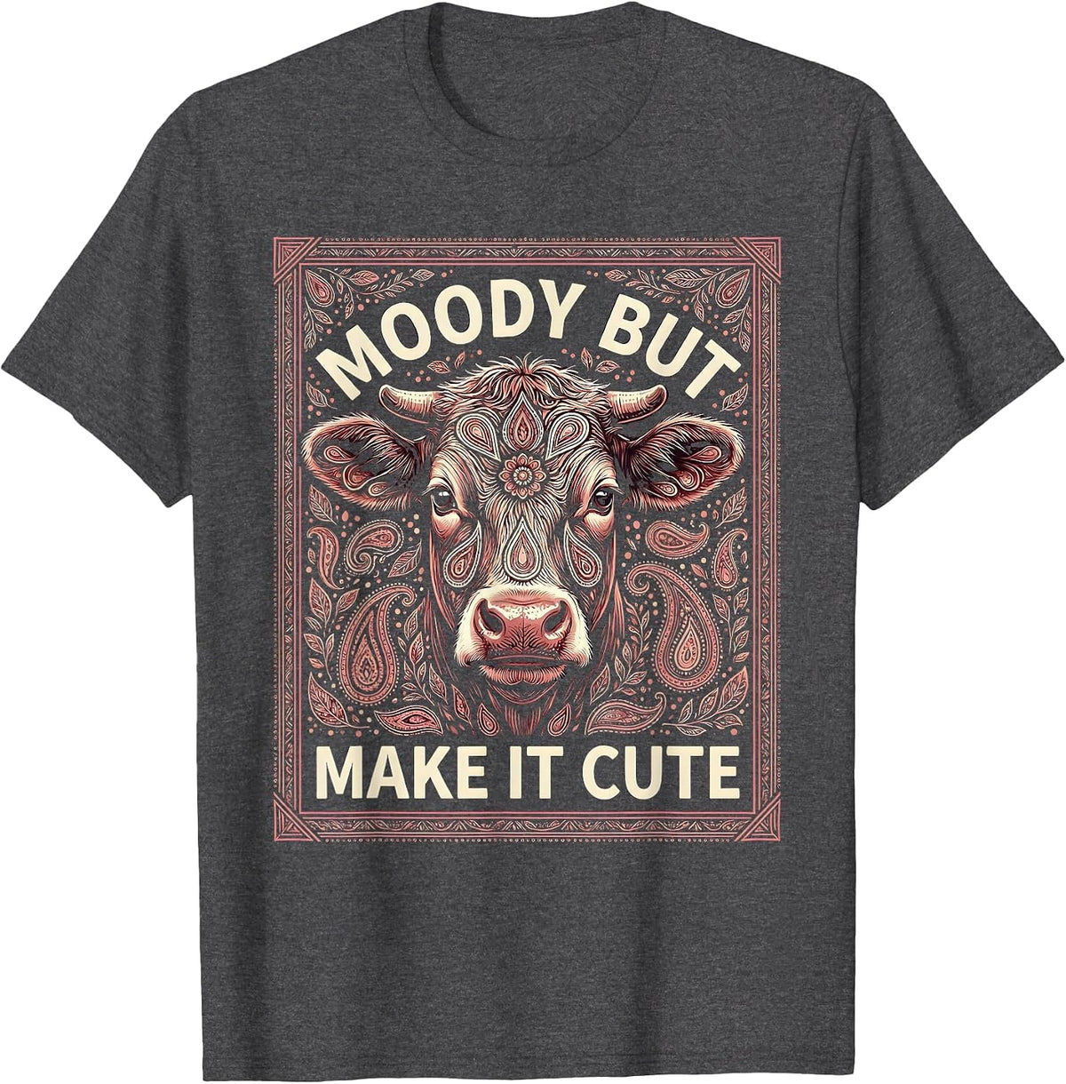 Men's Moody But Make It Cute Cow Lover Design T-Shirt - Dark Heather Grey