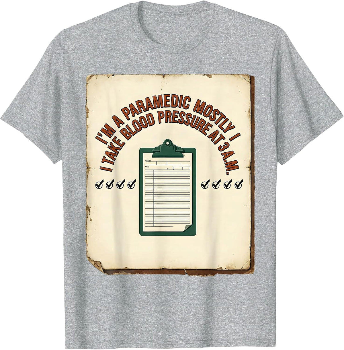 Men's I'M A PARAMEDIC MOSTLY I TAKE BLOOD PRESSURE AT 3 A.M. T-Shirt - Heather Grey