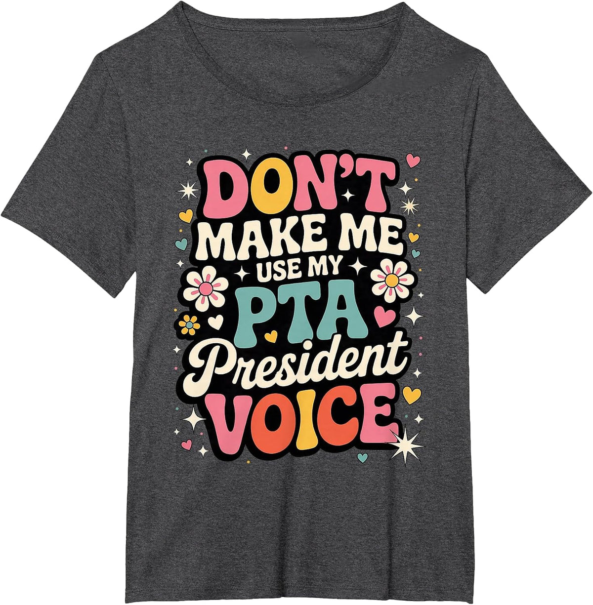 PTA President Voice School Parent Volunteer Teacher Funny T-Shirt - Dark Heather Grey