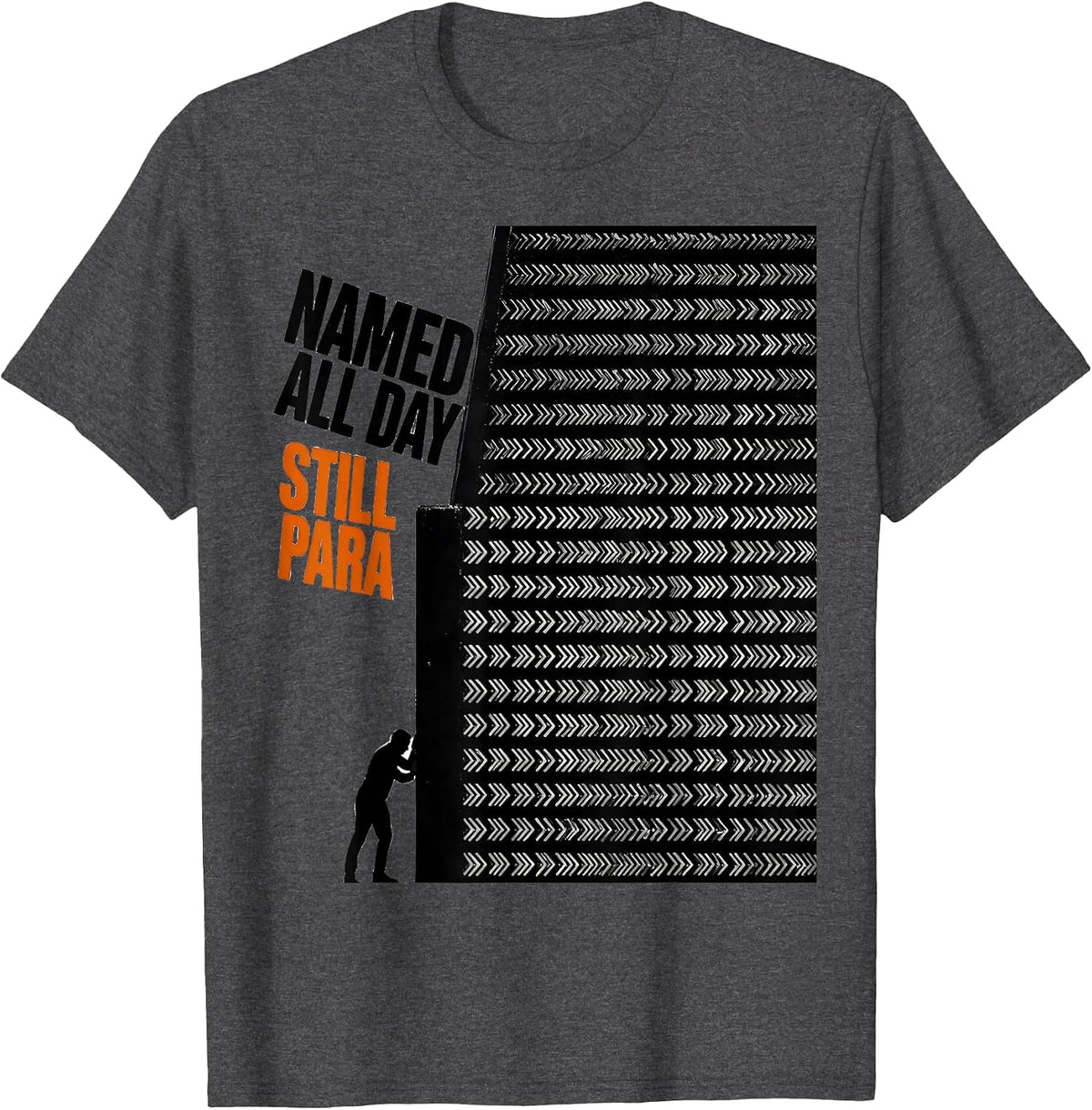 Named All Day Still Para Funny Paraprofessional Support T-Shirt - Dark Heather Grey