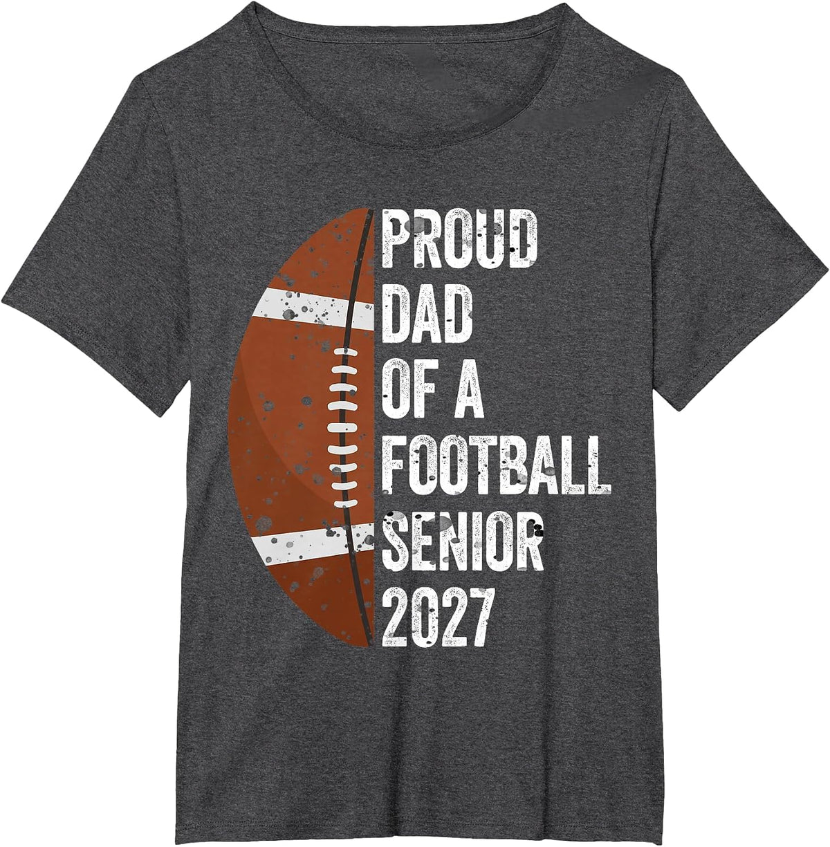 Proud Dad of A Football Senior 2027 Graduate Graduation T-Shirt - Dark Heather Grey