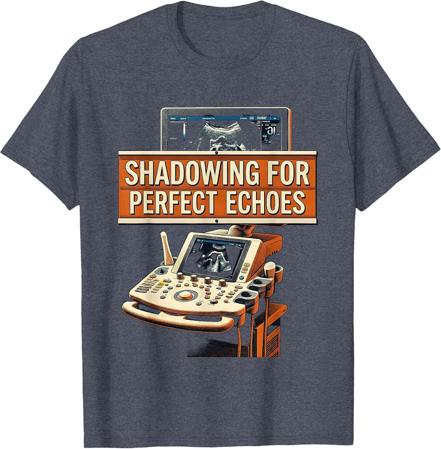 Shadowing For Perfect Echoes Sign Painter Sonographer T-Shirt - Heather Blue