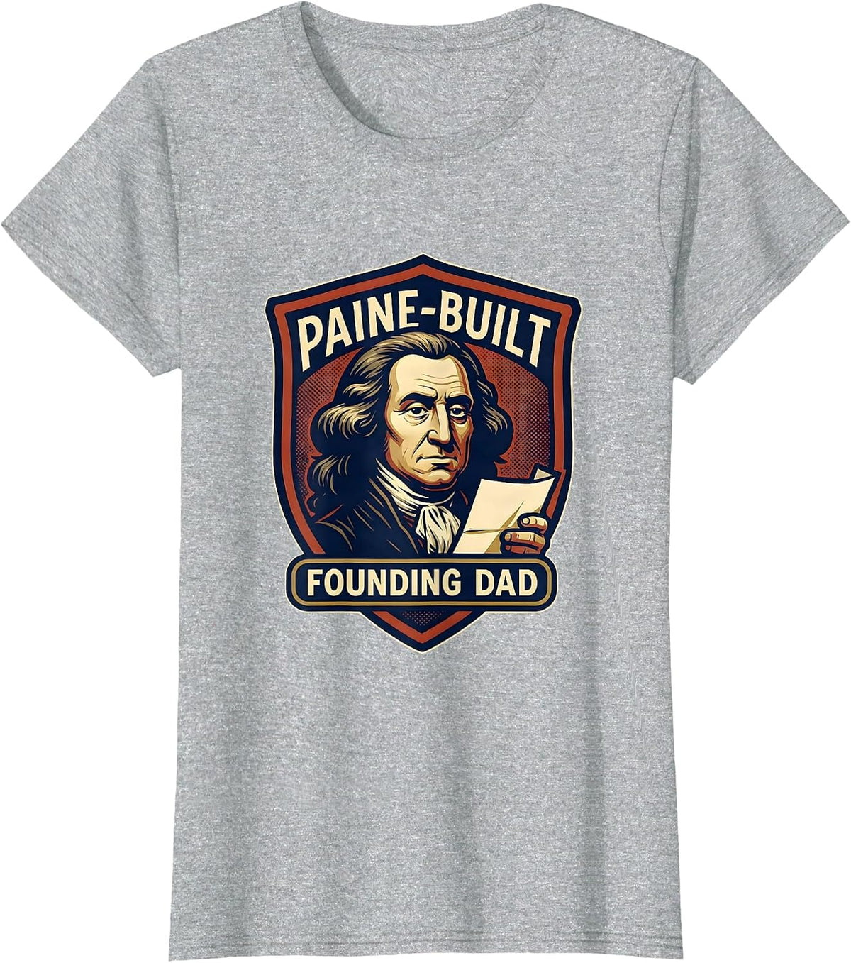 Paine-Built Founding Dad Funny History Teacher Founding T-Shirt - Heather Grey
