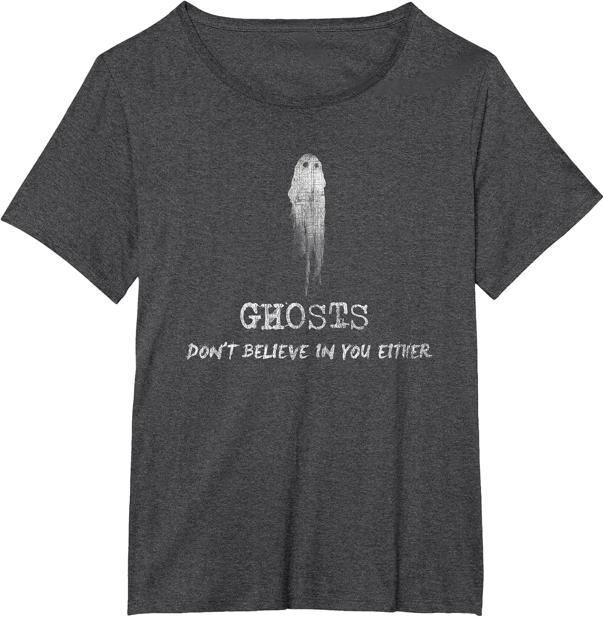 Ghosts Don't Believe in You Either Halloween T-Shirt - Dark Heather Grey