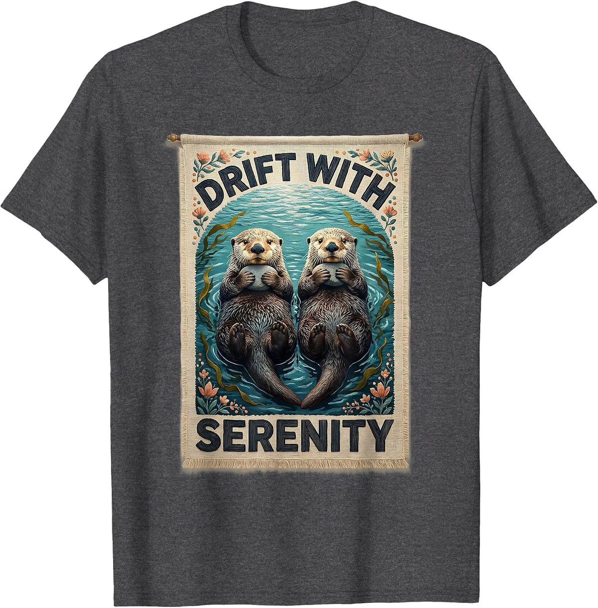 Drift With Serenity Funny Sea Otter Lover Cute Humor T-Shirt - Dark Heather Grey