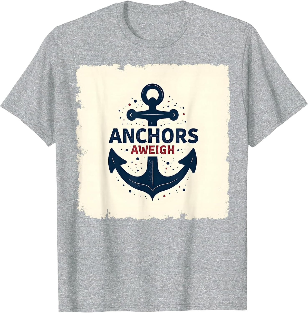Anchors Aweigh Nautical Theme Design for Sailors T-Shirt - Heather Grey