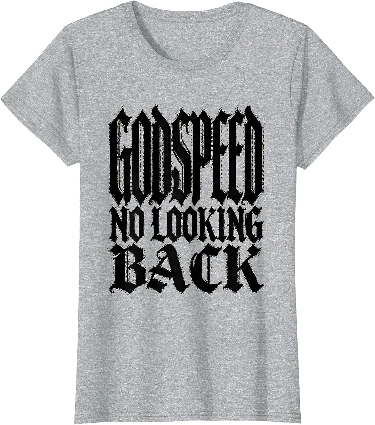 Godspeed No Looking Back Forward Motion Design T-Shirt - Heather Grey