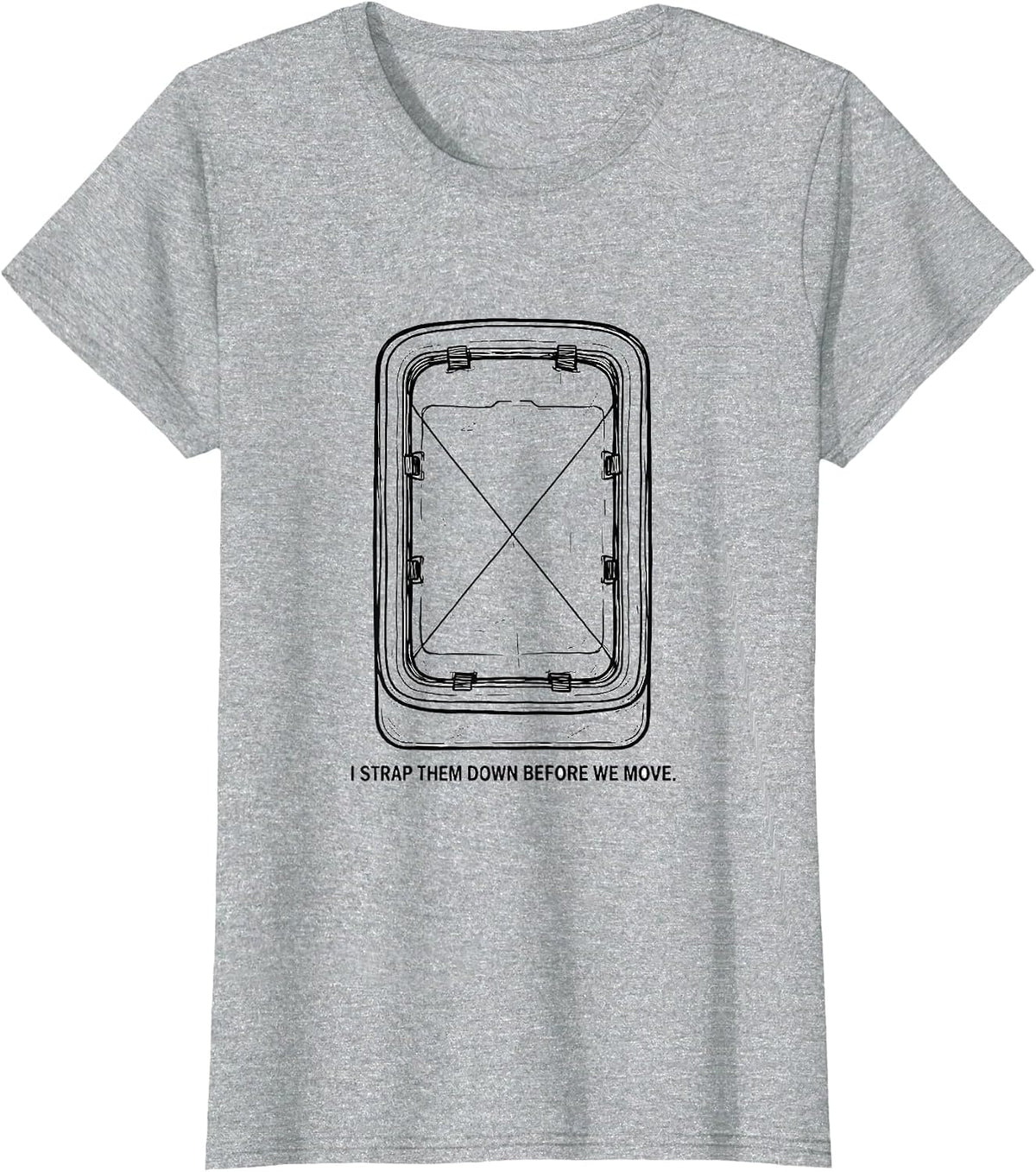 Women's I Strap Them Down Before We Move Funny EMT Paramedic Gag T-Shirt - Heather Grey