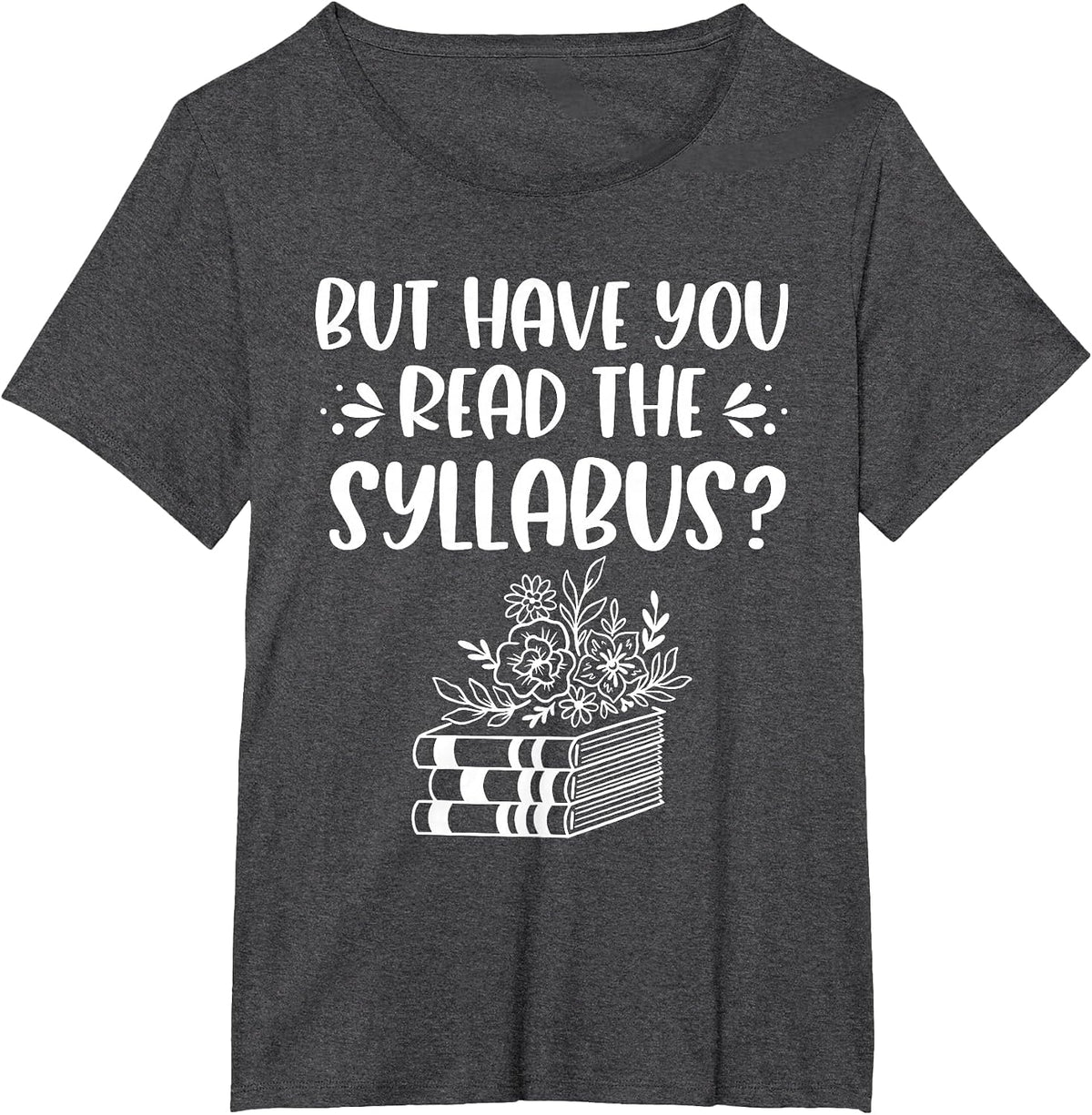 It's in The Syllabus College Professor Women PhD Advisor T-Shirt - Dark Heather Grey