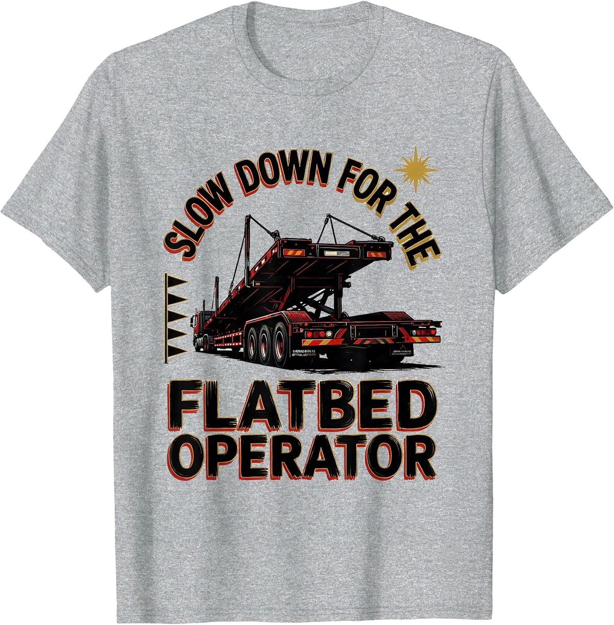 Men's Slow Down For The Flatbed Operator Patriotic American Flag T-Shirt - Heather Grey