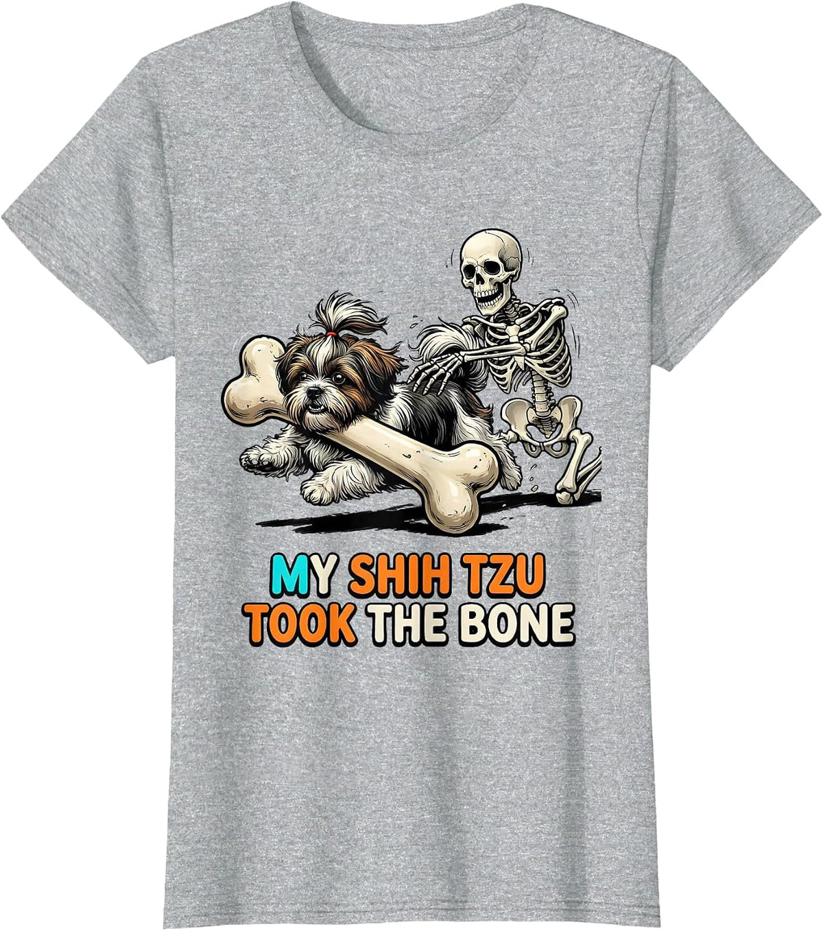 Women's My Shih Tzu Took the Bone Funny Skeleton Chasing Dog Mom T-Shirt - Heather Grey