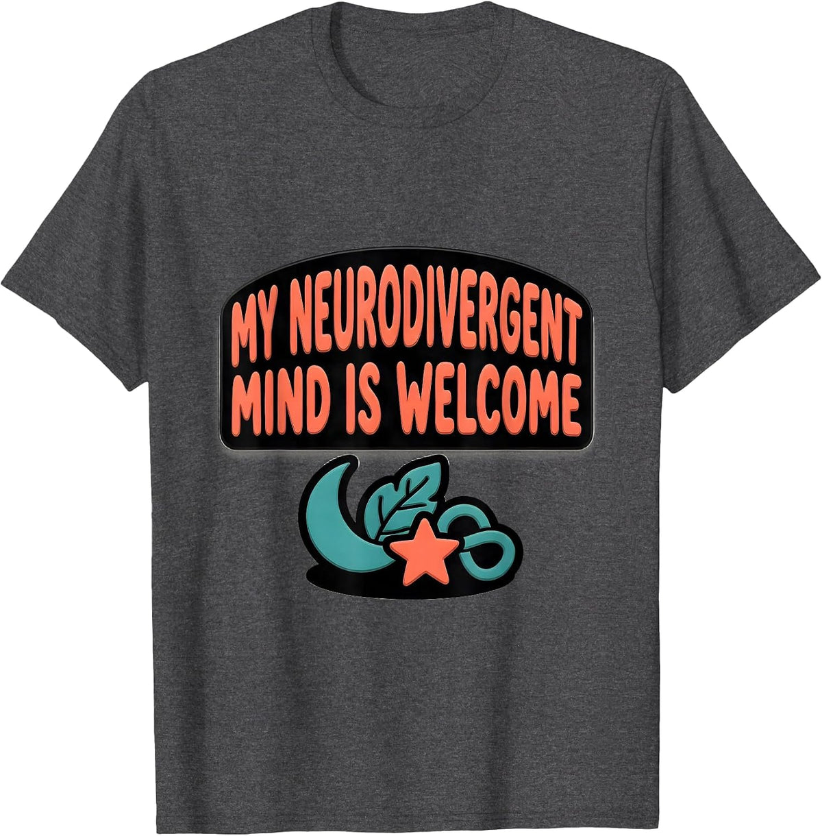 Men's My Neurodivergent Mind Is Welcome Funny Neurodiversity T-Shirt - Dark Heather Grey