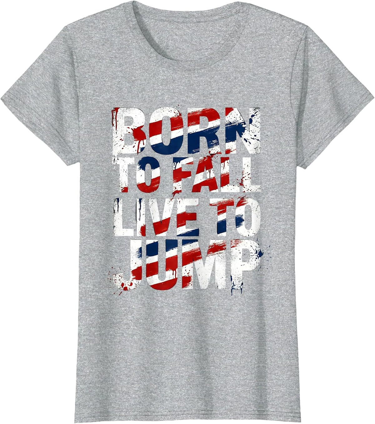 Born to Fall Live to Jump Skydiving Design T-Shirt - Heather Grey