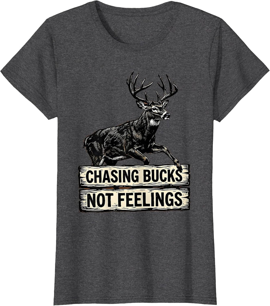Women's Chasing Bucks Not Feelings Hunting Design T-Shirt - Dark Heather Grey