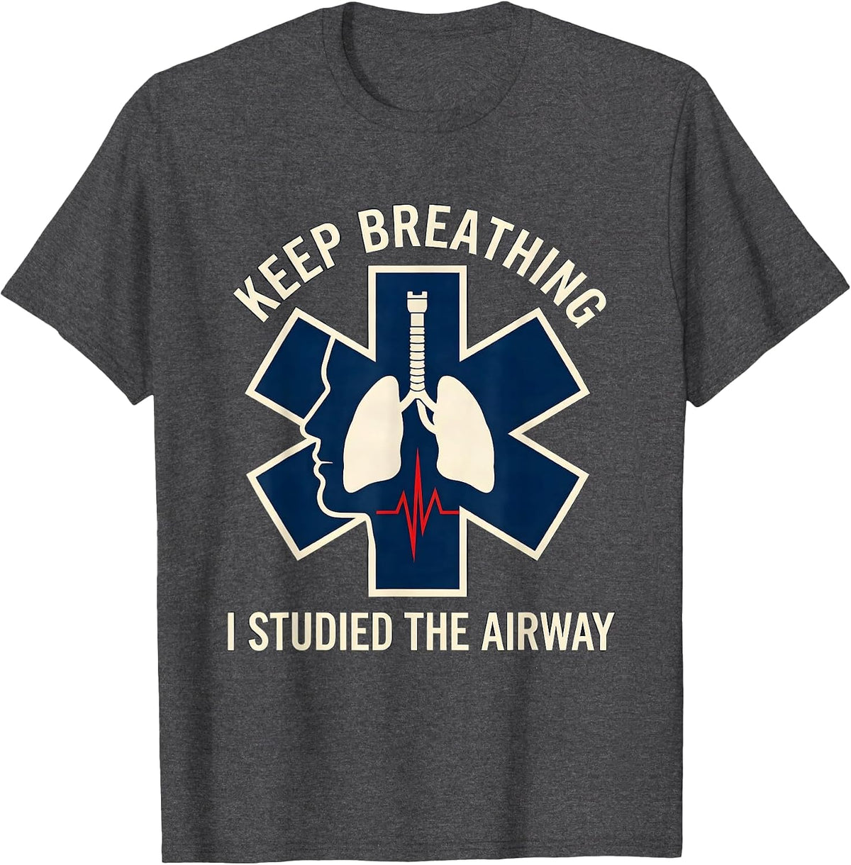 Men's Keep Breathing I Studied The Airway Funny EMT Paramedic EMS T-Shirt - Dark Heather Grey