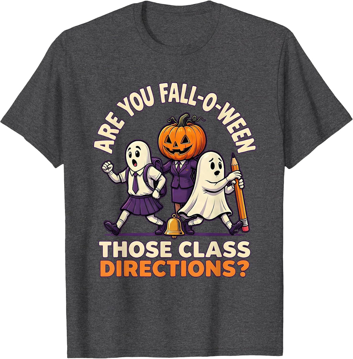 Men's Are You Fall-O-Ween Those Class Directions Teacher T-Shirt - Dark Heather Grey