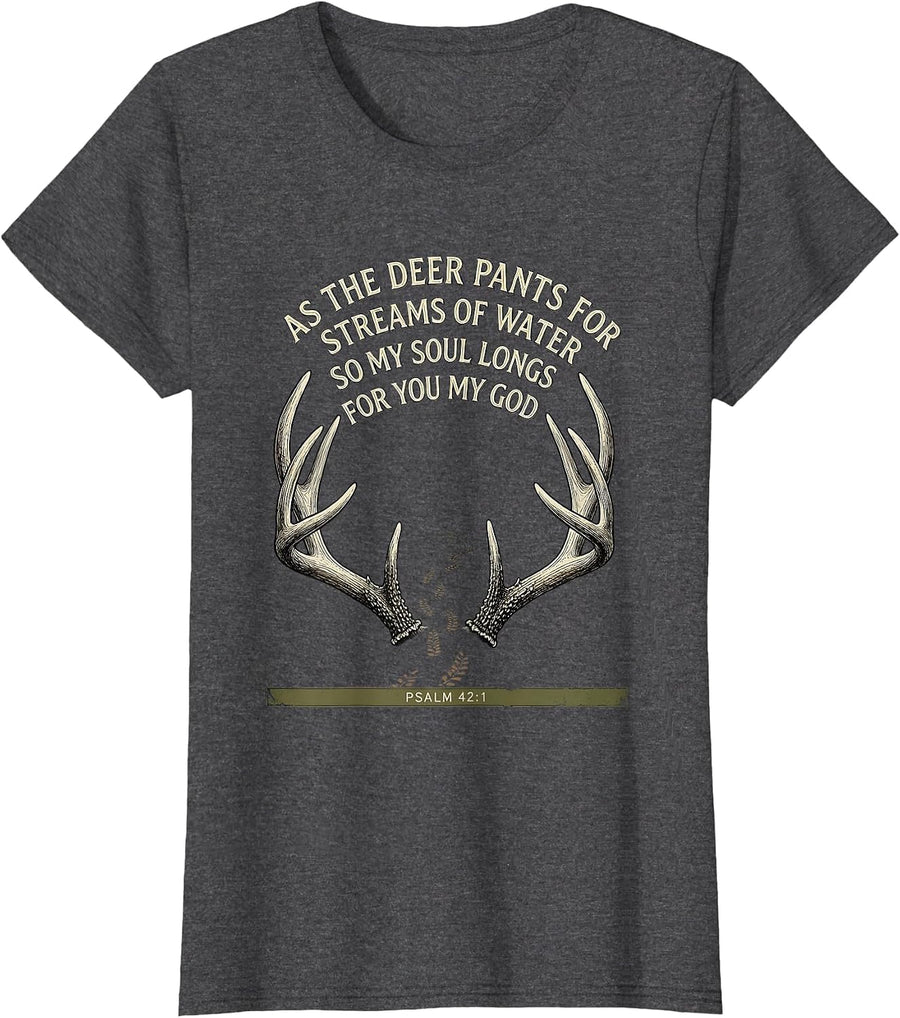 Women's As the Deer Pants Vintage Christian Hunting Faith T-Shirt - Dark Heather Grey