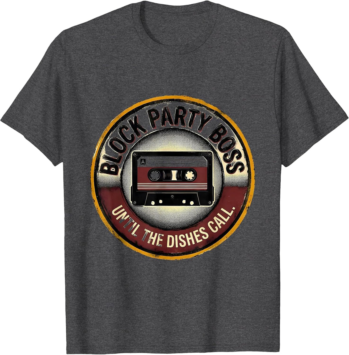 Block Party Boss Until The Dishes Call 90s Hip-Hop Rap T-Shirt - Dark Heather Grey