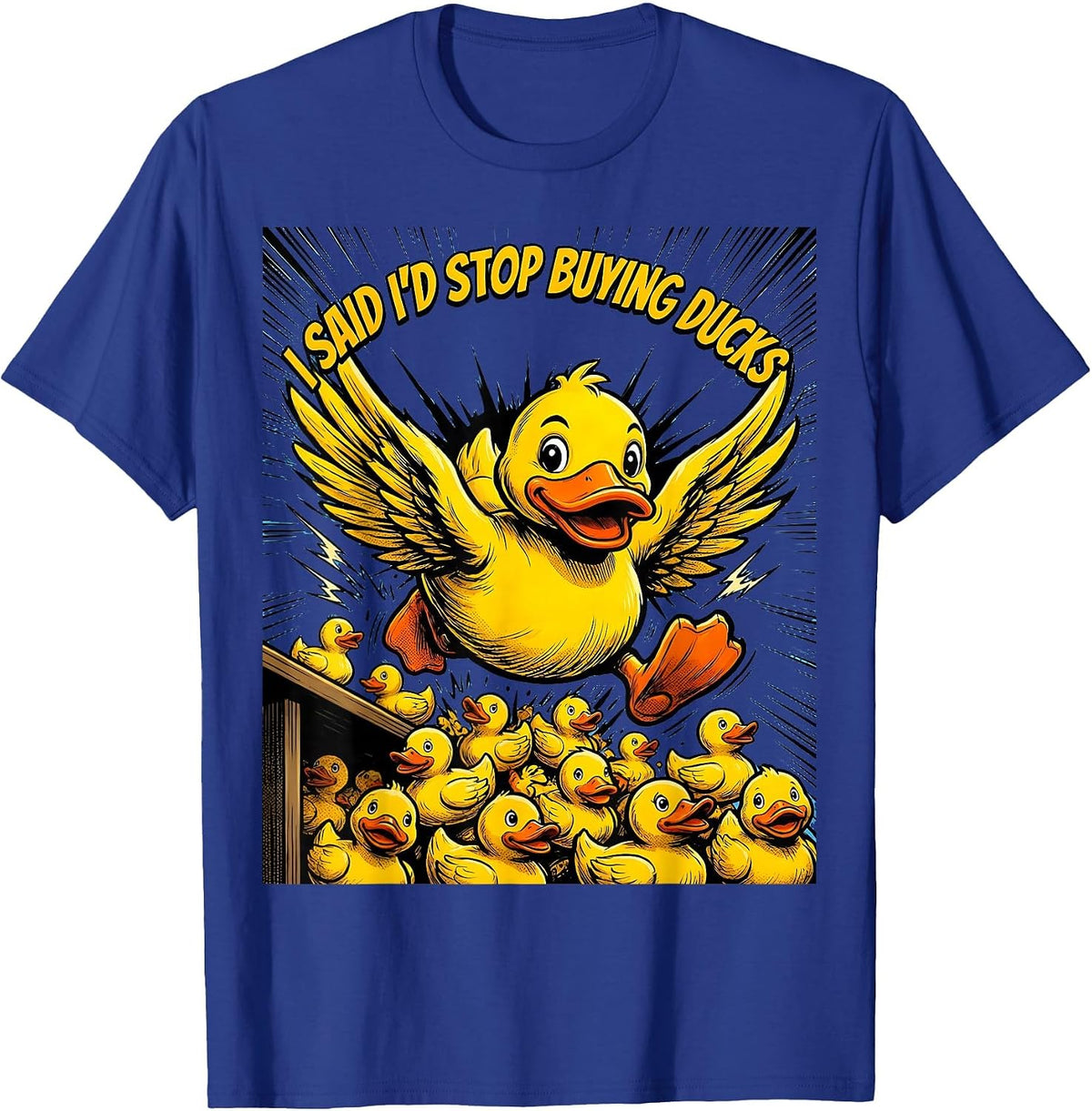 Men's I Said I'd Stop Buying Ducks Funny Rubber Duck Novelty Gift T-Shirt - Royal Blue