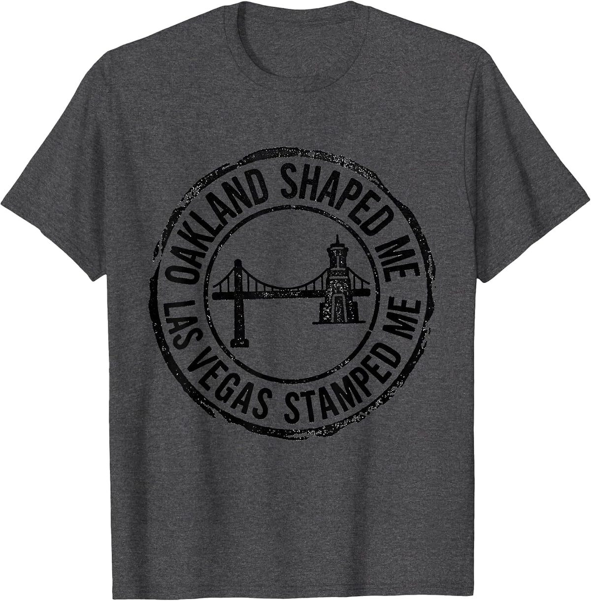 Oakland Shaped Me Las Vegas Stamped Me Travel Souvenir T-Shirt - Dark Heather Grey