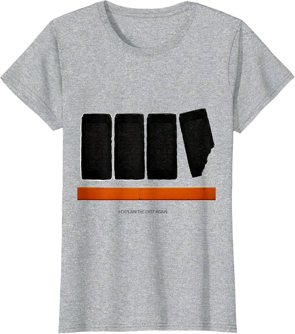 Women's I Explain The Past Again Funny History Teacher Gift T-Shirt - Heather Grey