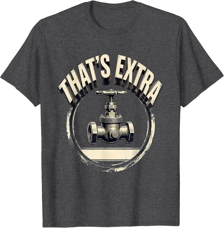 Men's That's Extra Funny Plumber Sarcastic Humor Plumbing T-Shirt - Dark Heather Grey