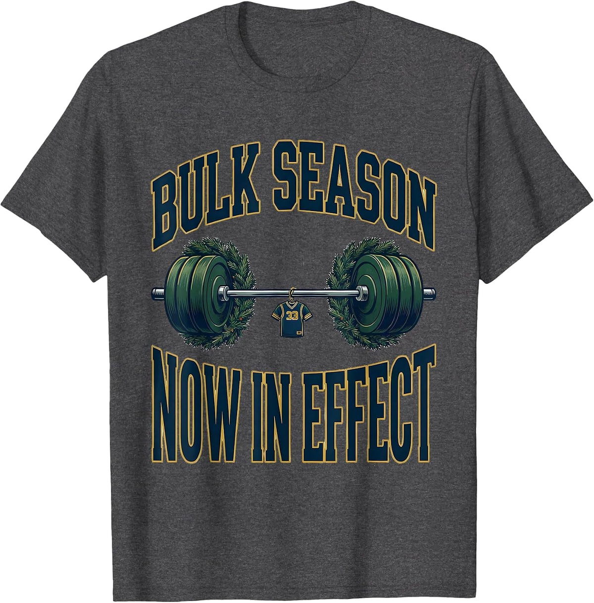 Men's Bulk Season Now In Effect Funny Christmas Gym Weightlifting T-Shirt - Dark Heather Grey