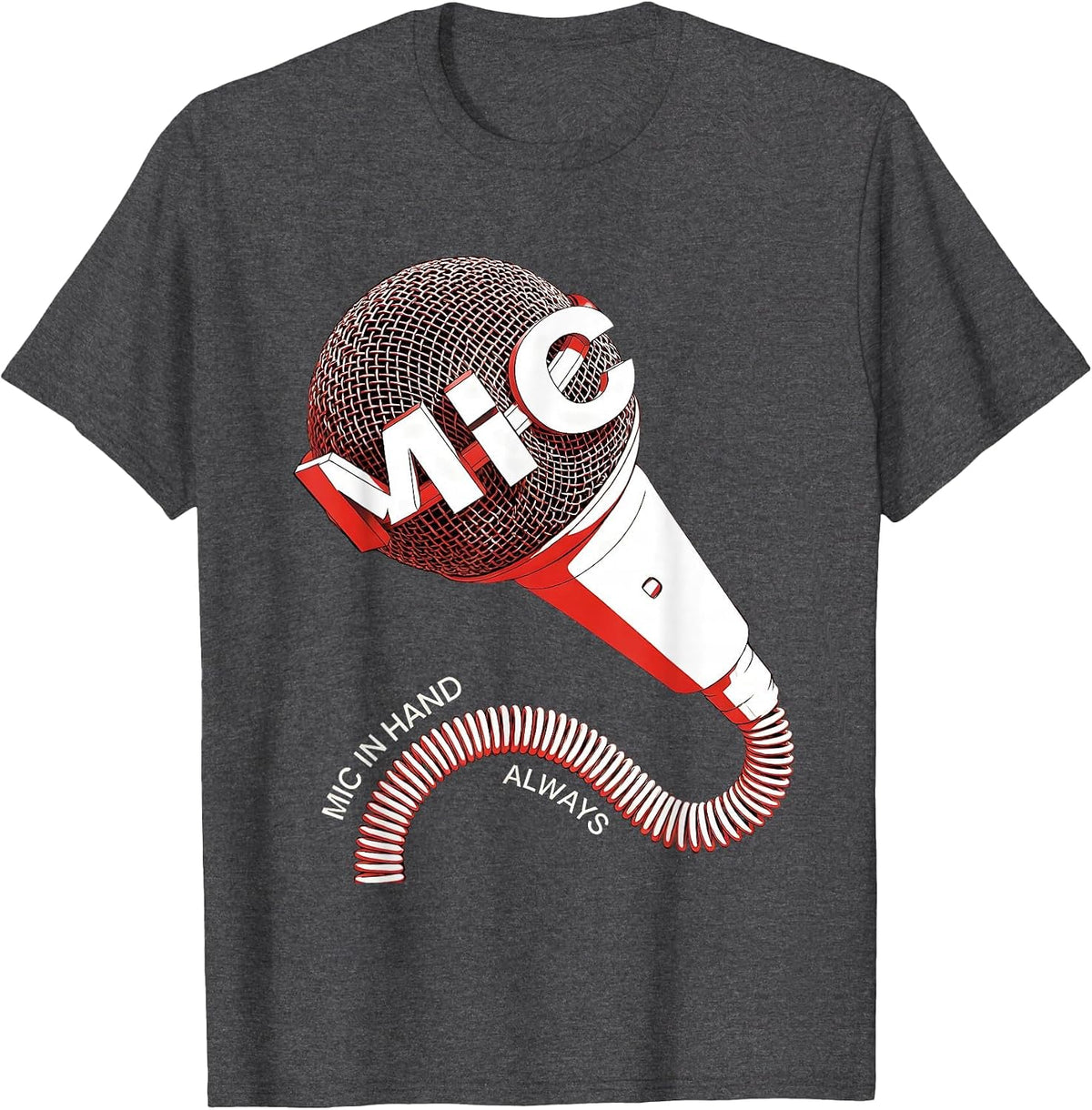 Mic In Hand Always Hip Hop Culture Design T-Shirt - Dark Heather Grey