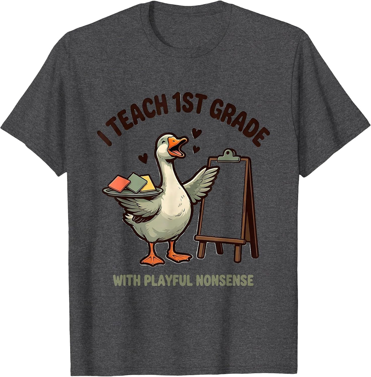 I Teach 1st Grade With Playful Nonsense Teacher T-Shirt - Dark Heather Grey