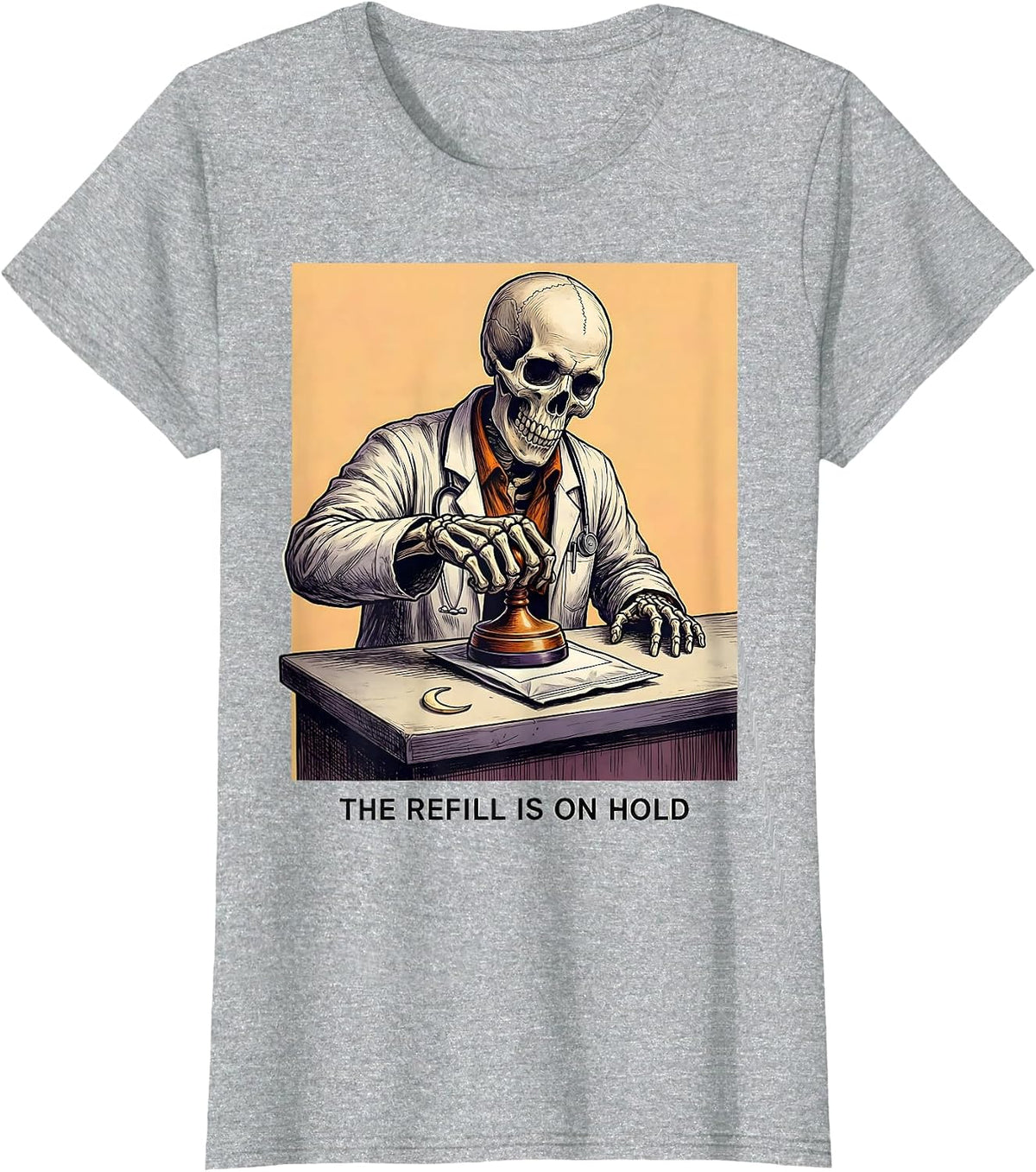 The Refill Is On Hold Funny Pharmacy Tech Halloween Skeleton T-Shirt - Heather Grey