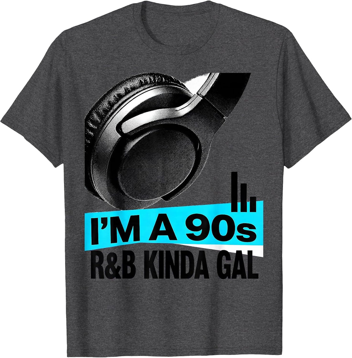 I'm A 90s R&B Kinda Gal Retro Music Hip Hop Soul Fan T-Shirt - Dark Heather Grey