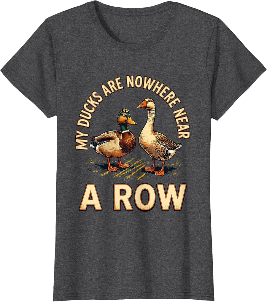 Women's My Ducks Are Nowhere Near A Row Funny Duck Lover Novelty T-Shirt - Dark Heather Grey