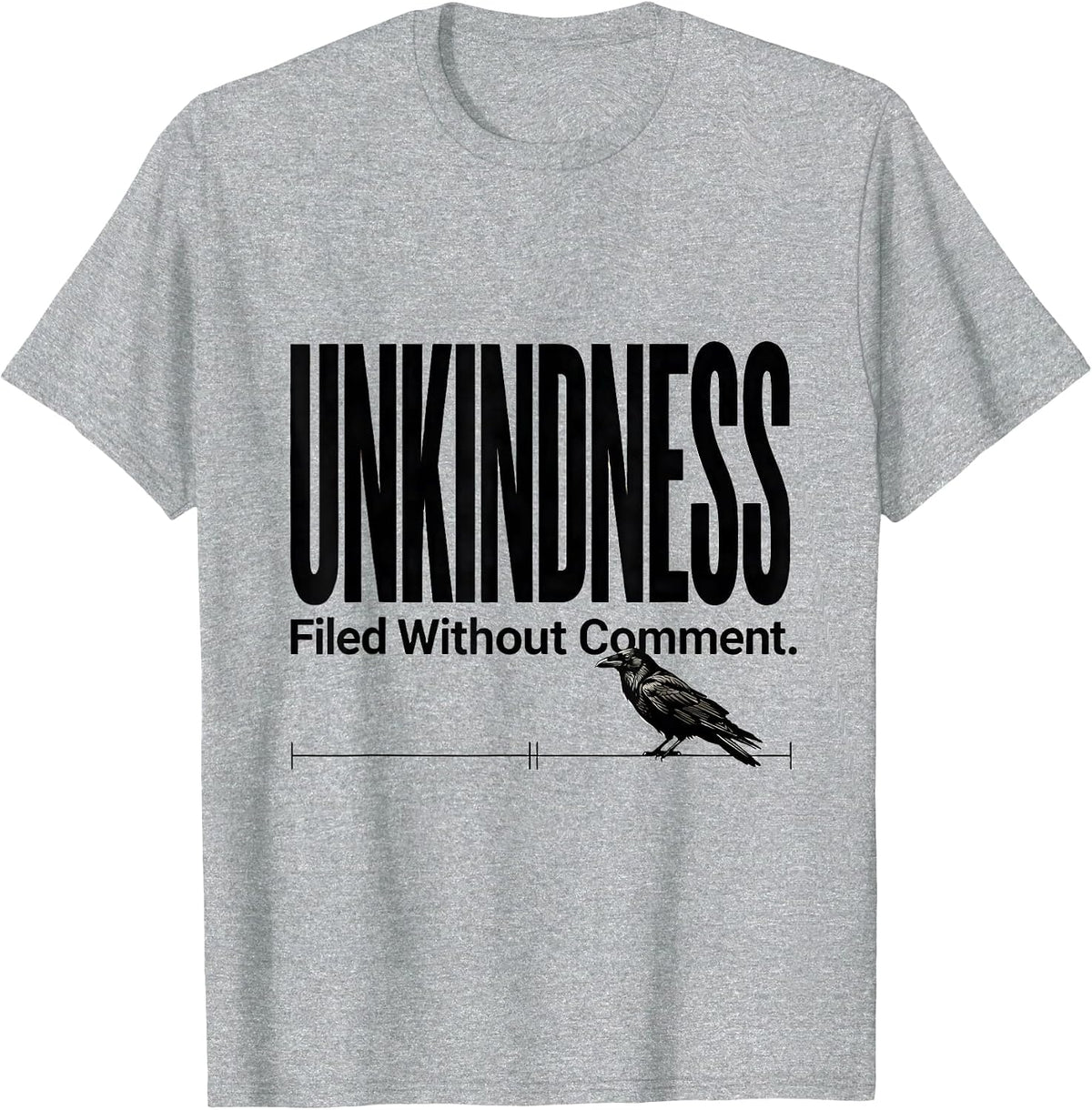 Men's Unkindness Filed Without Comment Dark Humor Crow Lover T-Shirt - Heather Grey