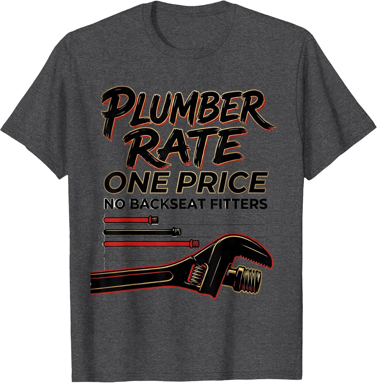 Plumber Rate: One Price, No Backseat Fitters Funny T-Shirt - Dark Heather Grey