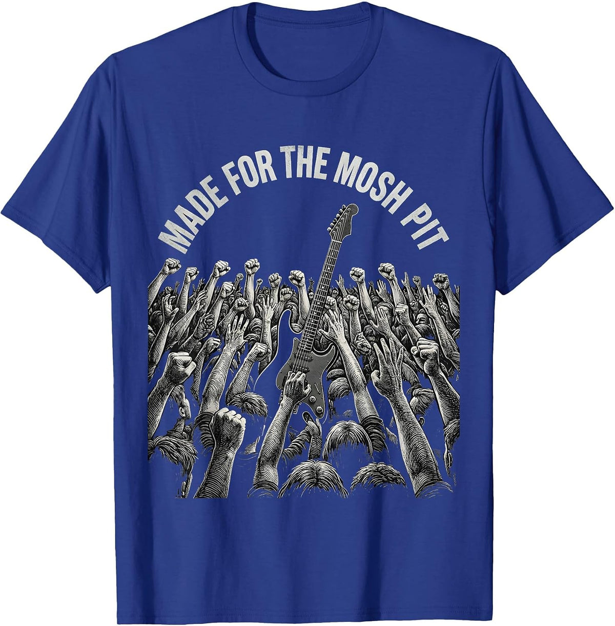 Made for the Mosh Pit Concert Music Design T-Shirt - Royal Blue