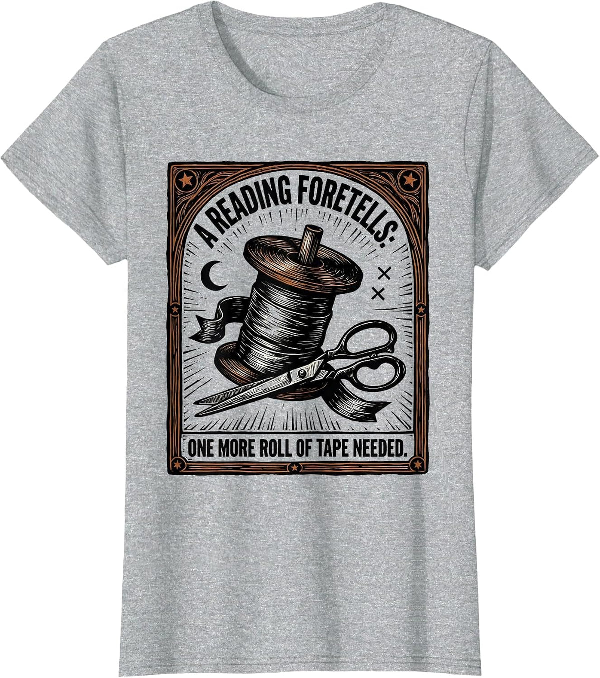 A Reading Foretells: One More Roll Of Tape Needed Plumbers T-Shirt - Heather Grey