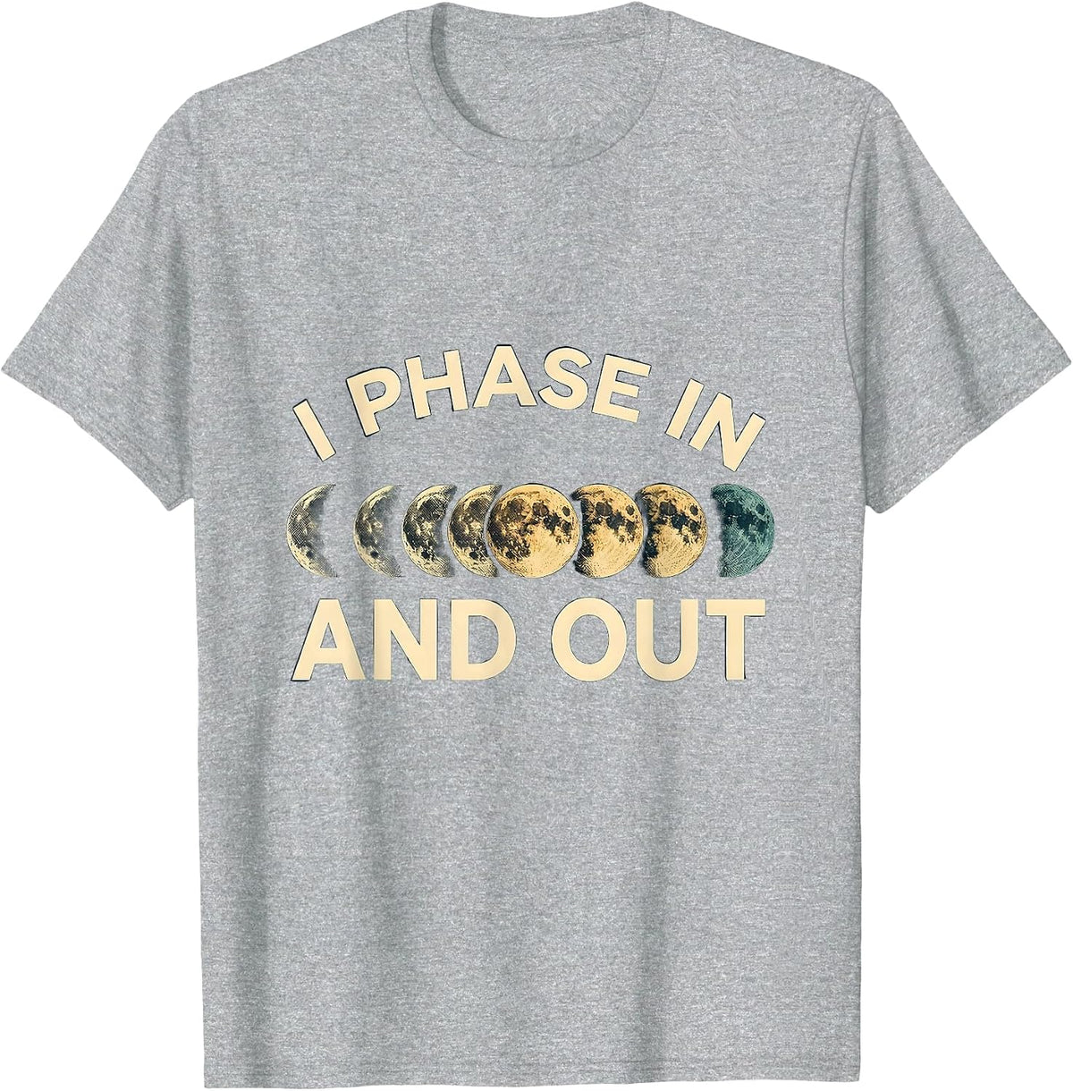 Men's I Phase In And Out Astronomy Lunar Phase Science Teacher T-Shirt - Heather Grey
