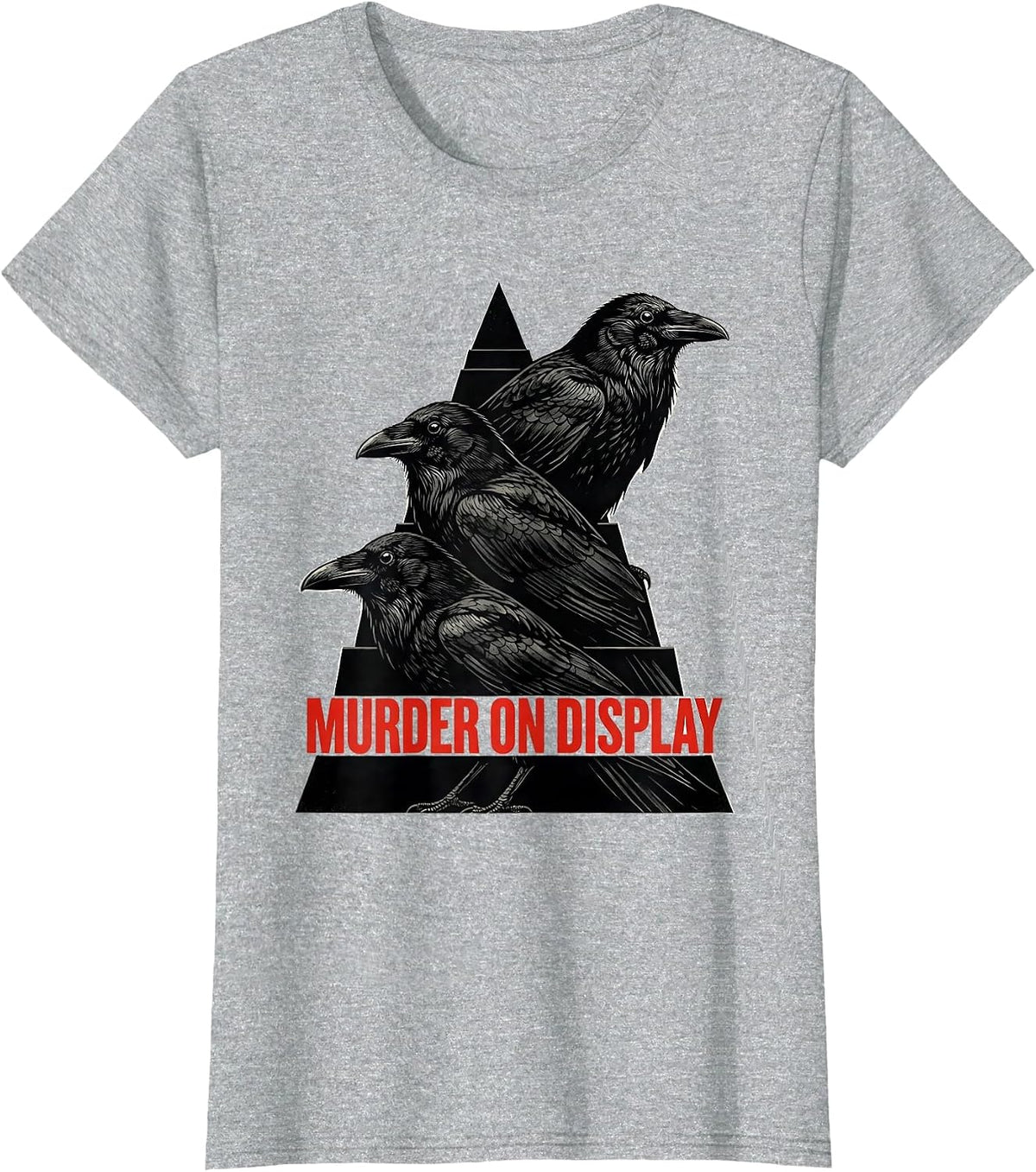 Murder On Display Dark Humor Crow Raven Bird Lover Gothic T-Shirt - Heather Grey