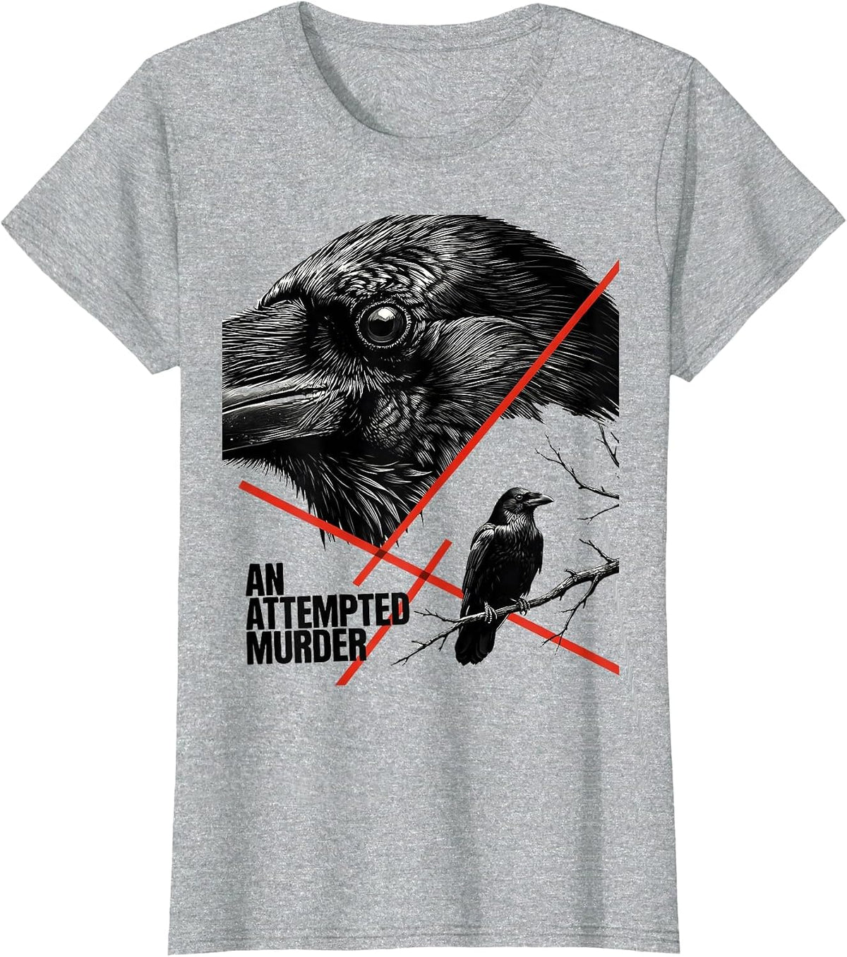 An Attempted Murder Dark Humor Crow Lover Nature Pun T-Shirt - Heather Grey