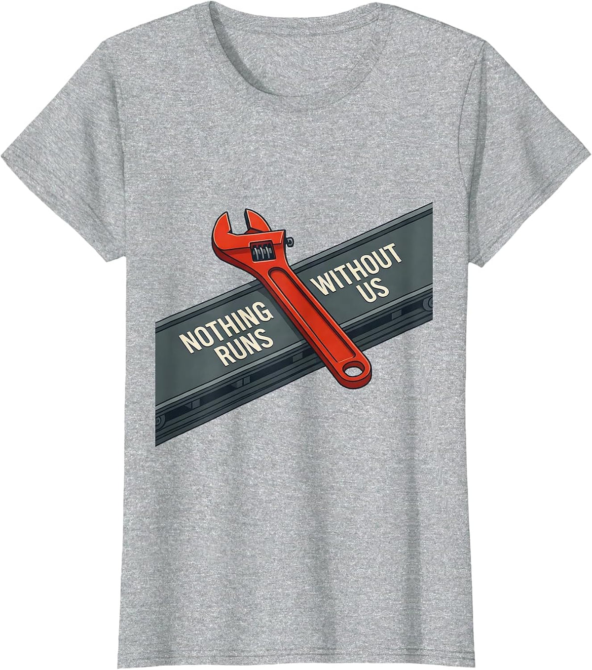 Women's Nothing Runs Without Us Patriotic Mechanic Oilfield Worker T-Shirt - Heather Grey