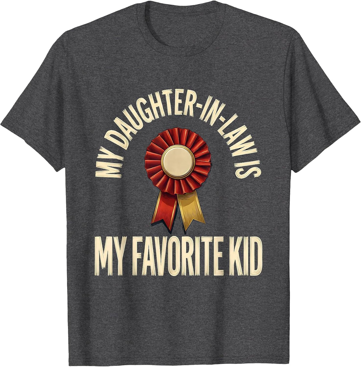 My Daughter-In-Law Is My Favorite Kid Funny Family Humor T-Shirt - Dark Heather Grey