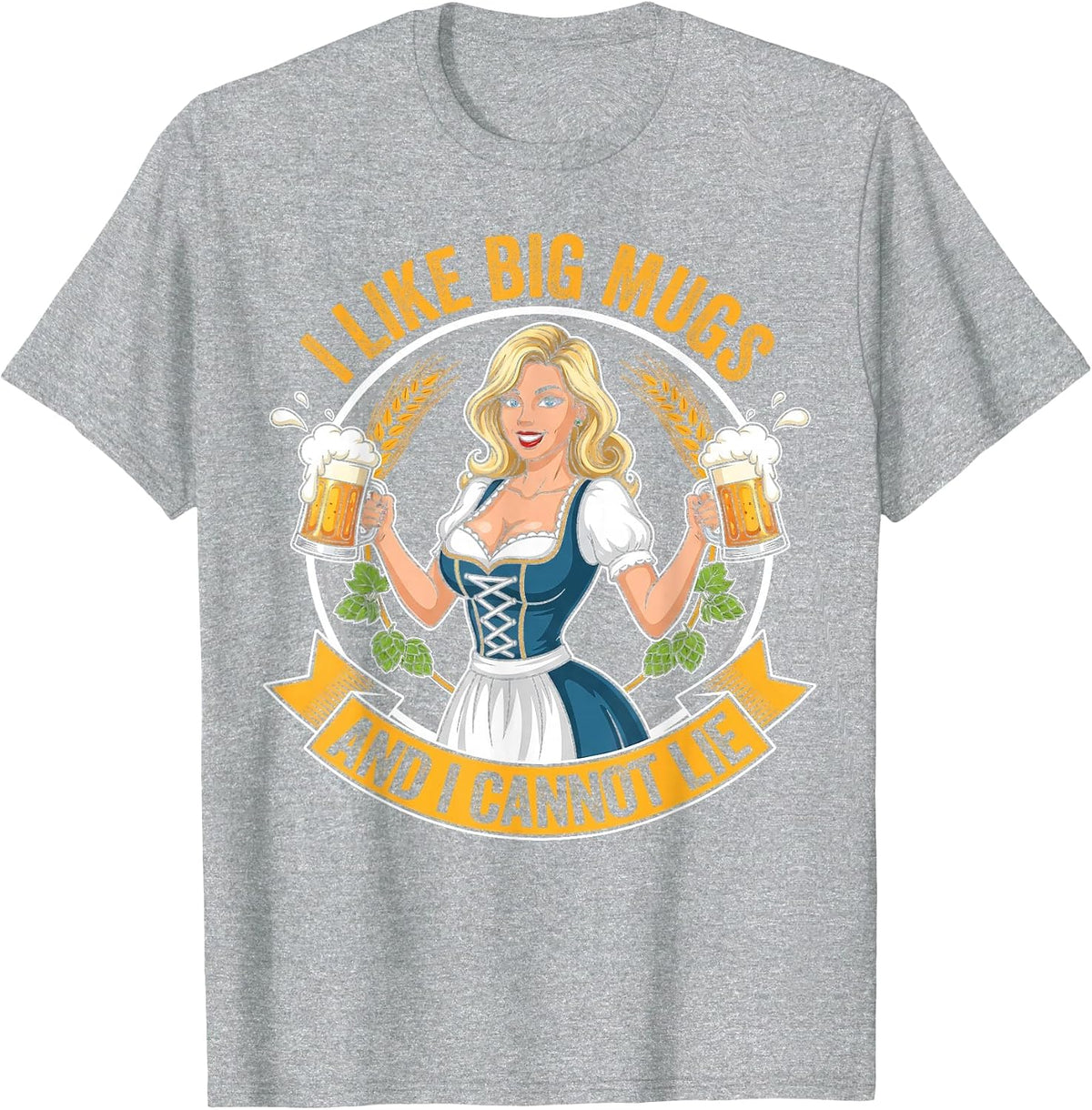 Oktoberfest Beer Maid Funny I Like Big Mugs and I Cannot Lie T-Shirt - Heather Grey