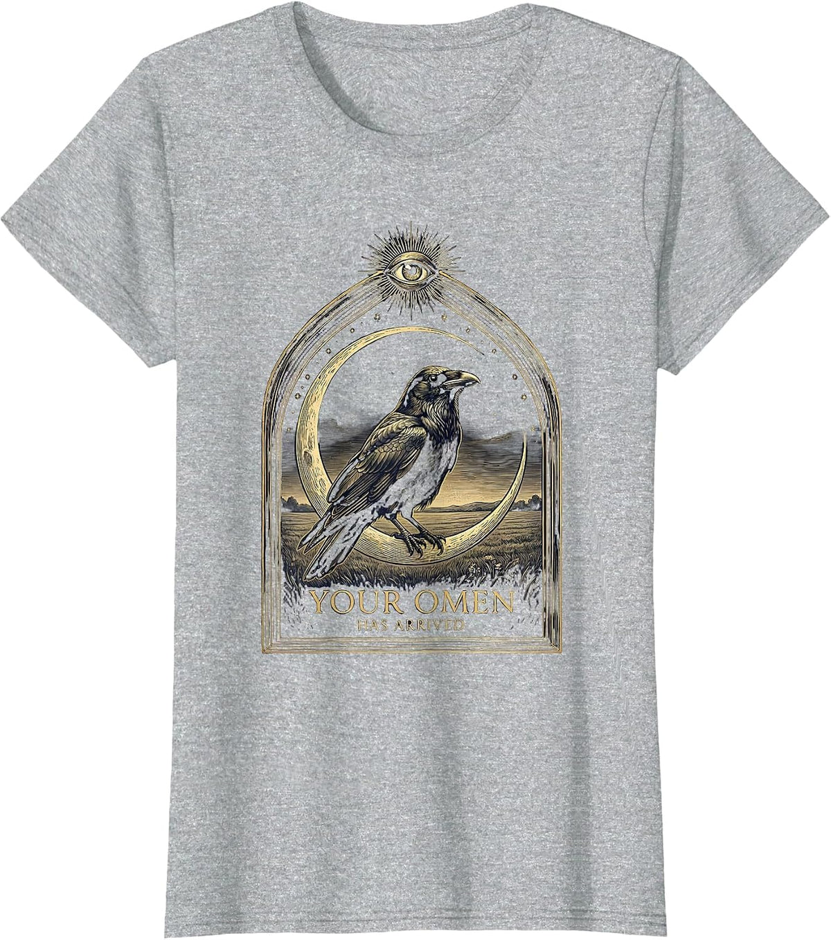 Your Omen Has Arrived Mystic Celestial Dark Humor Crow Lover T-Shirt - Heather Grey