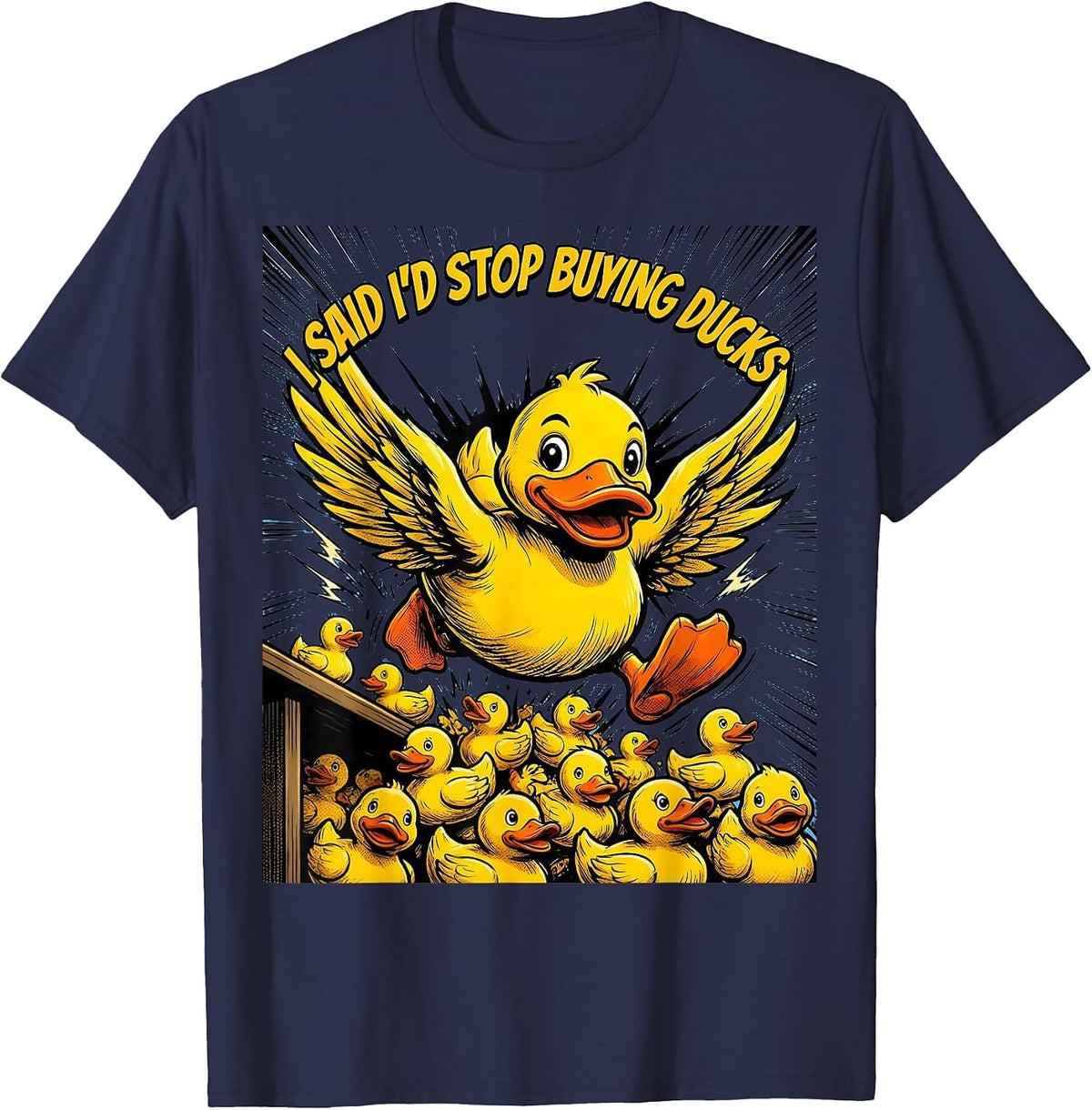 Men's I Said I'd Stop Buying Ducks Funny Rubber Duck Novelty Gift T-Shirt - Navy Blue